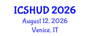 International Conference on Sustainable Housing and Urban Development (ICSHUD) August 12, 2026 - Venice, Italy