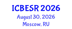 International Conference on Business Ethics and Social Responsibility (ICBESR) August 30, 2026 - Moscow, Russia