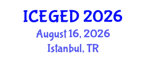 International Conference on Economic Geography and Economic Development (ICEGED) August 16, 2026 - Istanbul, Turkey