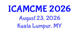 International Conference on Advanced Motion Control and Mechanical Engineering (ICAMCME) August 23, 2026 - Kuala Lumpur, Malaysia
