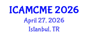 International Conference on Advanced Motion Control and Mechanical Engineering (ICAMCME) April 27, 2026 - Istanbul, Turkey