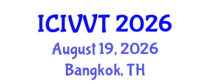 International Conference on Intelligent Vehicles and Vehicle Technology (ICIVVT) August 19, 2026 - Bangkok, Thailand