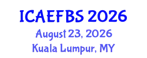 International Conference on Agricultural Engineering, Food and Beverage Systems (ICAEFBS) August 23, 2026 - Kuala Lumpur, Malaysia