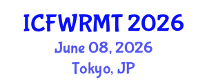 International Conference on Fresh Water Resources Management and Technology (ICFWRMT) June 08, 2026 - Tokyo, Japan