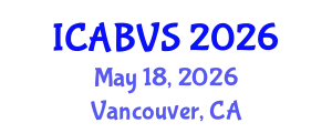 International Conference on Animal Biotechnology and Veterinary Science (ICABVS) May 18, 2026 - Vancouver, Canada