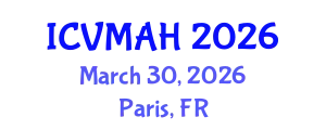 International Conference on Veterinary Medicine and Animal Health (ICVMAH) March 30, 2026 - Paris, France