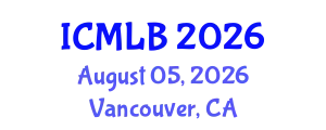 International Conference on Machine Learning and Bioinformatics (ICMLB) August 05, 2026 - Vancouver, Canada
