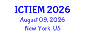 International Conference on Technological Innovation, Entrepreneurship and Management (ICTIEM) August 09, 2026 - New York, United States