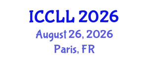 International Conference on Chinese Language and Linguistics (ICCLL) August 26, 2026 - Paris, France