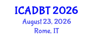 International Conference on Architectural Design and Building Technology (ICADBT) August 23, 2026 - Rome, Italy