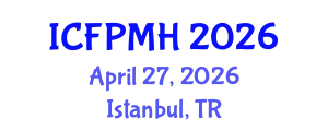 International Conference on Forensic Psychology and Mental Health (ICFPMH) April 27, 2026 - Istanbul, Turkey