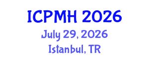 International Conference on Psychiatry and Mental Health (ICPMH) July 29, 2026 - Istanbul, Turkey