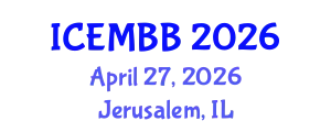 International Conference on Energy Management, Biodiesel and Bioalcohols (ICEMBB) April 27, 2026 - Jerusalem, Israel