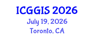 International Conference on Geosciences and Geographic Information Systems (ICGGIS) July 19, 2026 - Toronto, Canada
