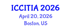 International Conference on Computer and Information Technologies, Innovations and Applications (ICCITIA) April 20, 2026 - Boston, United States