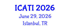 International Conference on Advanced Teaching Instructions (ICATI) June 29, 2026 - Istanbul, Turkey