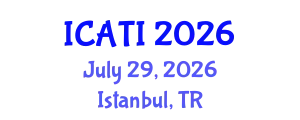 International Conference on Advanced Teaching Instructions (ICATI) July 29, 2026 - Istanbul, Turkey