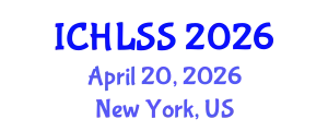 International Conference on Humanities, Languages and Social Sciences (ICHLSS) April 20, 2026 - New York, United States