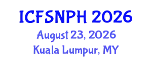 International Conference on Food Science, Nutrition and Public Health (ICFSNPH) August 23, 2026 - Kuala Lumpur, Malaysia
