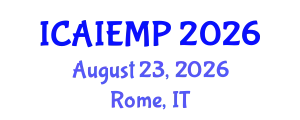 International Conference on Advanced Industrial Engineering and Manufacturing Processes (ICAIEMP) August 23, 2026 - Rome, Italy