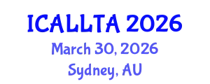 International Conference on Applied Linguistics, Language Teaching and Acquisition (ICALLTA) March 30, 2026 - Sydney, Australia
