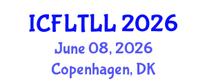 International Conference on Foreign Language Teaching, Learning and Linguistics (ICFLTLL) June 08, 2026 - Copenhagen, Denmark