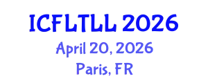 International Conference on Foreign Language Teaching, Learning and Linguistics (ICFLTLL) April 20, 2026 - Paris, France