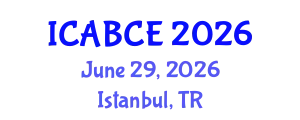 International Conference on Architecture, Building and Civil Engineering (ICABCE) June 29, 2026 - Istanbul, Turkey