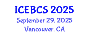 International Conference on Educational, Behavioral and Cognitive Sciences (ICEBCS) September 29, 2025 - Vancouver, Canada