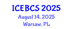 International Conference on Educational, Behavioral and Cognitive Sciences (ICEBCS) August 14, 2025 - Warsaw, Poland