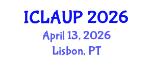 International Conference on Landscape Architecture and Urban Planning (ICLAUP) April 13, 2026 - Lisbon, Portugal