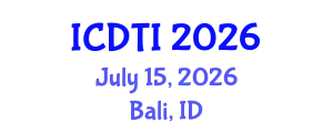 International Conference on Digital Transformation and Innovation (ICDTI) July 15, 2026 - Bali, Indonesia