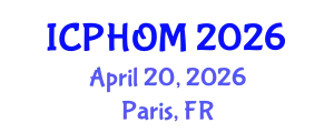 International Conference on Public Health and Occupational Medicine (ICPHOM) April 20, 2026 - Paris, France