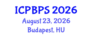 International Conference on Plant Biology and Plant Sciences (ICPBPS) August 23, 2026 - Budapest, Hungary