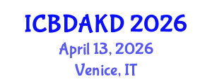 International Conference on Big Data Analytics and Knowledge Discovery (ICBDAKD) April 13, 2026 - Venice, Italy