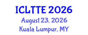 International Conference on Language Teaching and Teacher Education (ICLTTE) August 23, 2026 - Kuala Lumpur, Malaysia