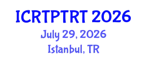 International Conference on Recent Trends in Physical Therapy Rehabilitation Techniques (ICRTPTRT) July 29, 2026 - Istanbul, Turkey