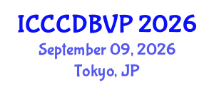 International Conference on Clinical Cardiology, Cardiac Diseases and Blood Vessel Problems (ICCCDBVP) September 09, 2026 - Tokyo, Japan