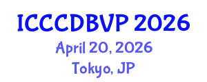 International Conference on Clinical Cardiology, Cardiac Diseases and Blood Vessel Problems (ICCCDBVP) April 20, 2026 - Tokyo, Japan