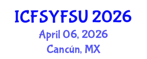 International Conference on Food Systems, Food Security and Utilization (ICFSYFSU) April 06, 2026 - Cancún, Mexico