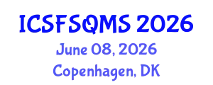 International Conference on Sustainable Food Safety, Quality and Management System (ICSFSQMS) June 08, 2026 - Copenhagen, Denmark