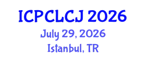International Conference on Principles of Criminal Law and Criminal Justice (ICPCLCJ) July 29, 2026 - Istanbul, Turkey