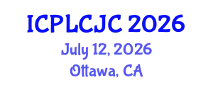 International Conference on Penal Law, Criminal Justice and Criminology (ICPLCJC) July 12, 2026 - Ottawa, Canada