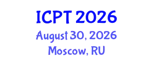 International Conference on Physics and Theory (ICPT) August 30, 2026 - Moscow, Russia