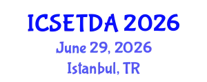 International Conference on Special Education, Teaching and Different Approaches (ICSETDA) June 29, 2026 - Istanbul, Turkey