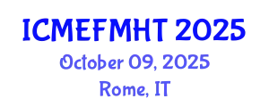 International Conference on Mechanical Engineering, Fluid Mechanics and Heat Transfer (ICMEFMHT) October 09, 2025 - Rome, Italy