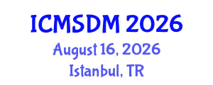International Conference on Media Studies and Digital Media (ICMSDM) August 16, 2026 - Istanbul, Turkey