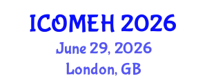 International Conference on Occupational Medicine and Environmental Health (ICOMEH) June 29, 2026 - London, United Kingdom