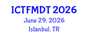 International Conference on Textiles and Fashion: Materials, Design and Technology (ICTFMDT) June 29, 2026 - Istanbul, Turkey