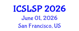International Conference on Sign Language and Sign Perception (ICSLSP) June 01, 2026 - San Francisco, United States